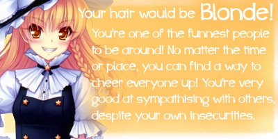 Your hair would be blonde!